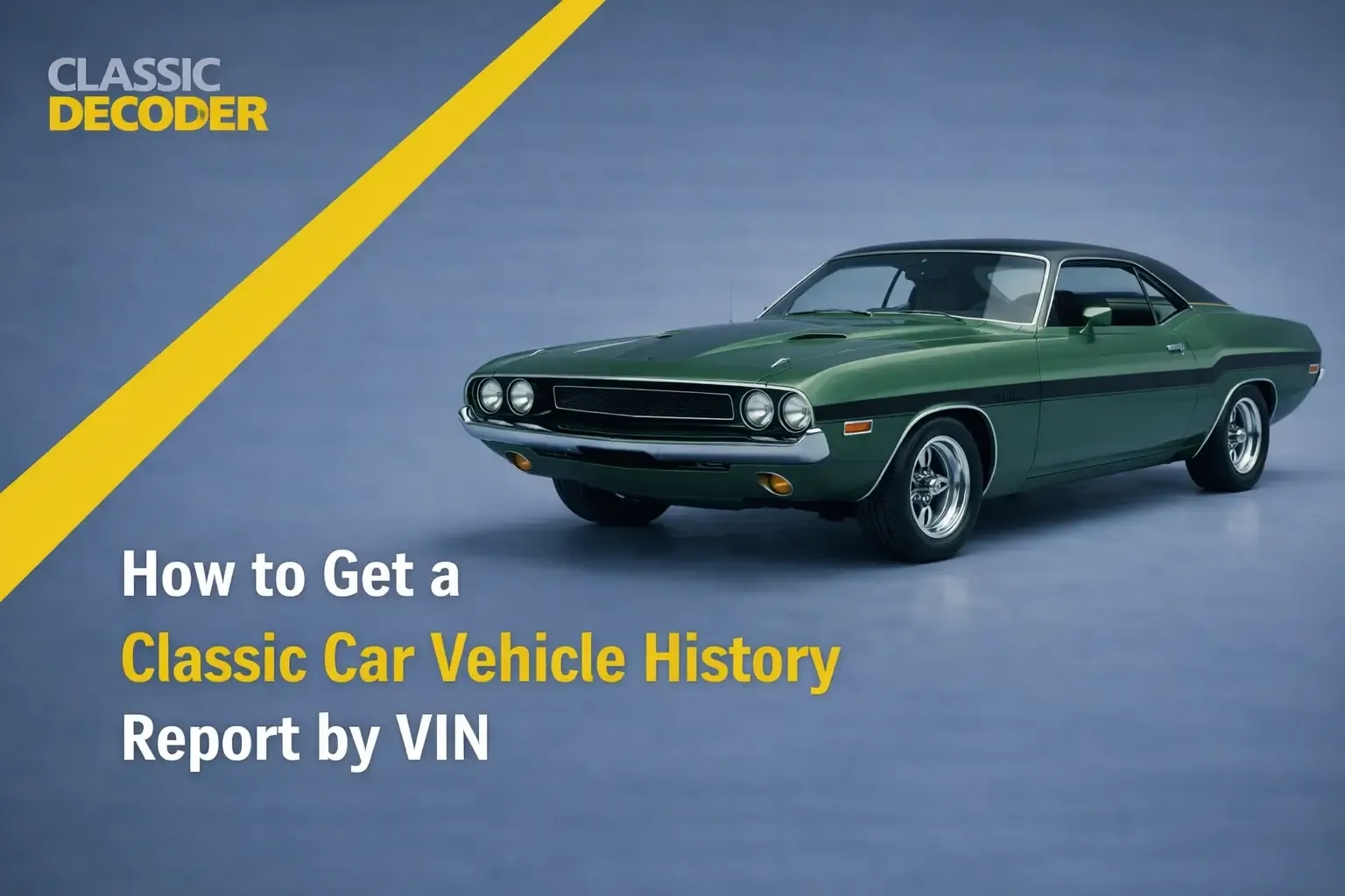 How to Get a Classic Car Vehicle History Report by VIN